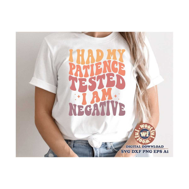 MR-4102023115910-i-had-my-patience-tested-im-negative-svg-sarcasm-svg-image-1.jpg