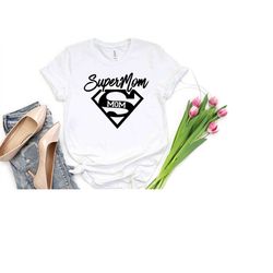 super mom shirts, mother's day shirt, super mom gift shirt, mother's day gift, msuper mom gift shirt, mother's day gift,