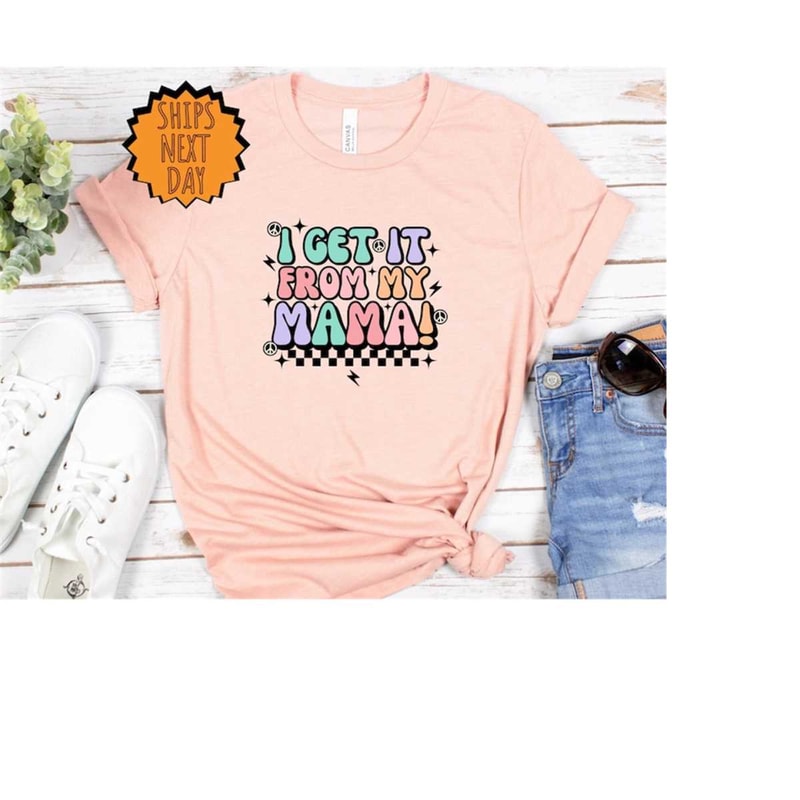 MR-410202312258-i-got-it-from-my-mama-shirt-mama-gift-shirt-feminist-shirt-image-1.jpg