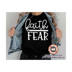 faith over fear svg, christian svg, jesus svg, god svg, religious quote, religious saying, faith svg, svg dxf eps ai png