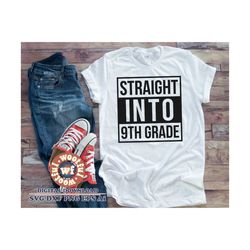 straight into 9th grade svg, ninth grade svg, 9th grade svg, back to school svg, hello school svg, svg dxf eps ai png si