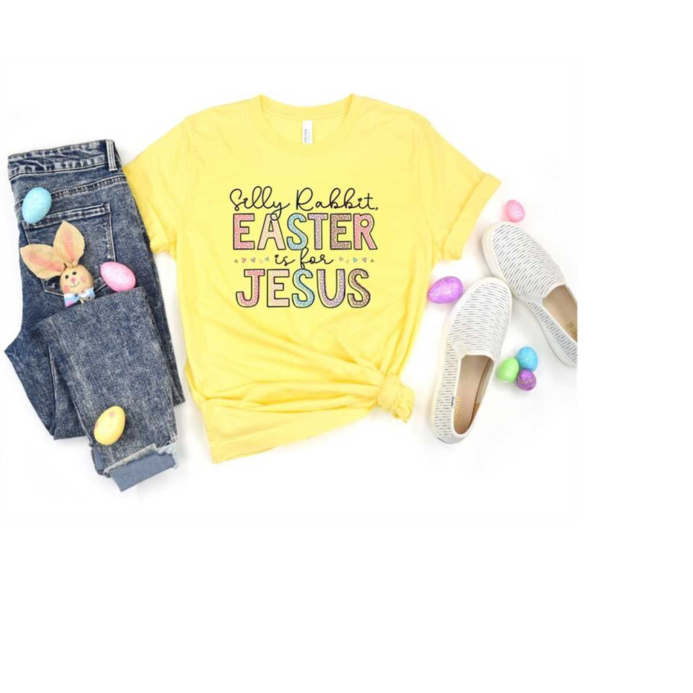 MR-4102023134022-silly-rabbit-easter-is-for-jesus-shirt-easter-jesus-shirt-image-1.jpg