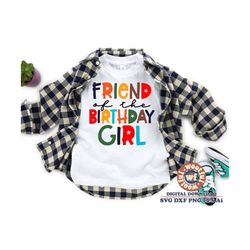 friend of the birthday girl svg, it's my birthday svg, children svg, friend svg, birthday party svg, svg dxf eps ai png