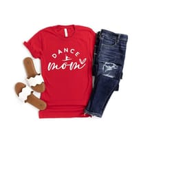 dance mom shirt, dance mama shirt, cute mom gift, gift for dance mom, favorite mom shirt, dance lover mom gift, dance mo
