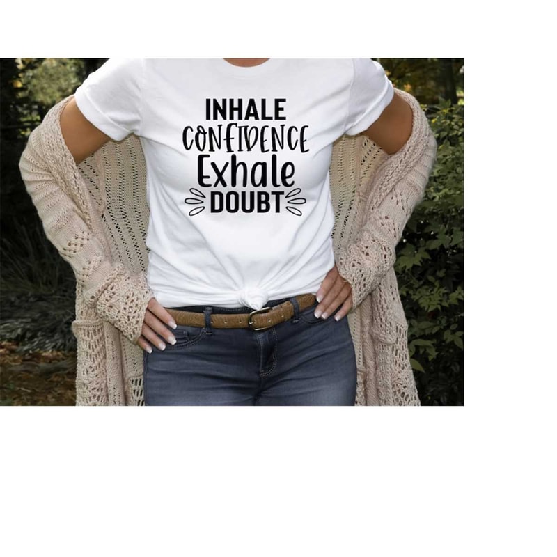 MR-4102023135134-inhale-confidence-exhale-doubt-shirt-daily-motivation-shirt-image-1.jpg