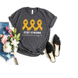 childhood cancer shirt, childhood cancer awareness support shirt, stay strong shirt