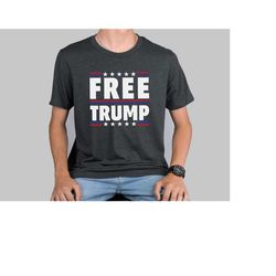 free trump shirt, trump 2024 shirt, trump 2024 take america back shirt, election shirt, pro trump shirt, gift for republ