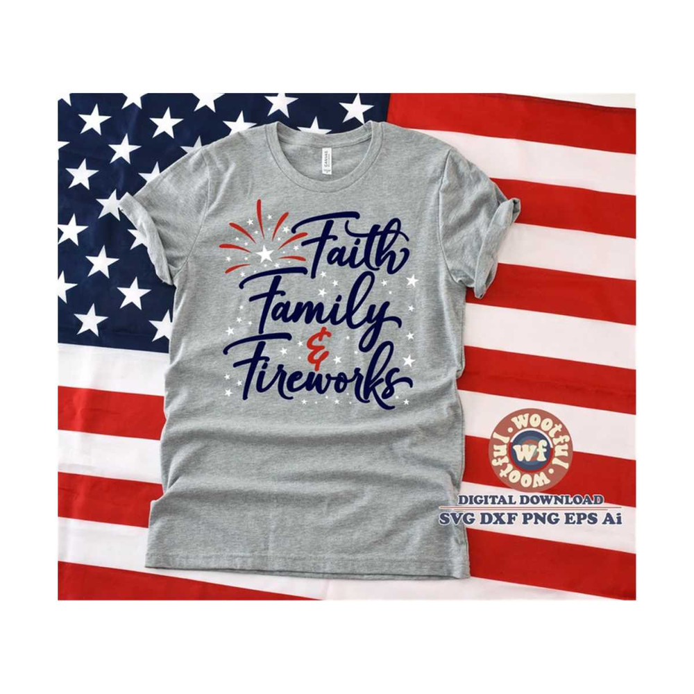 MR-4102023145441-faith-family-fireworks-svg-patriotic-svg-4th-of-july-svg-image-1.jpg