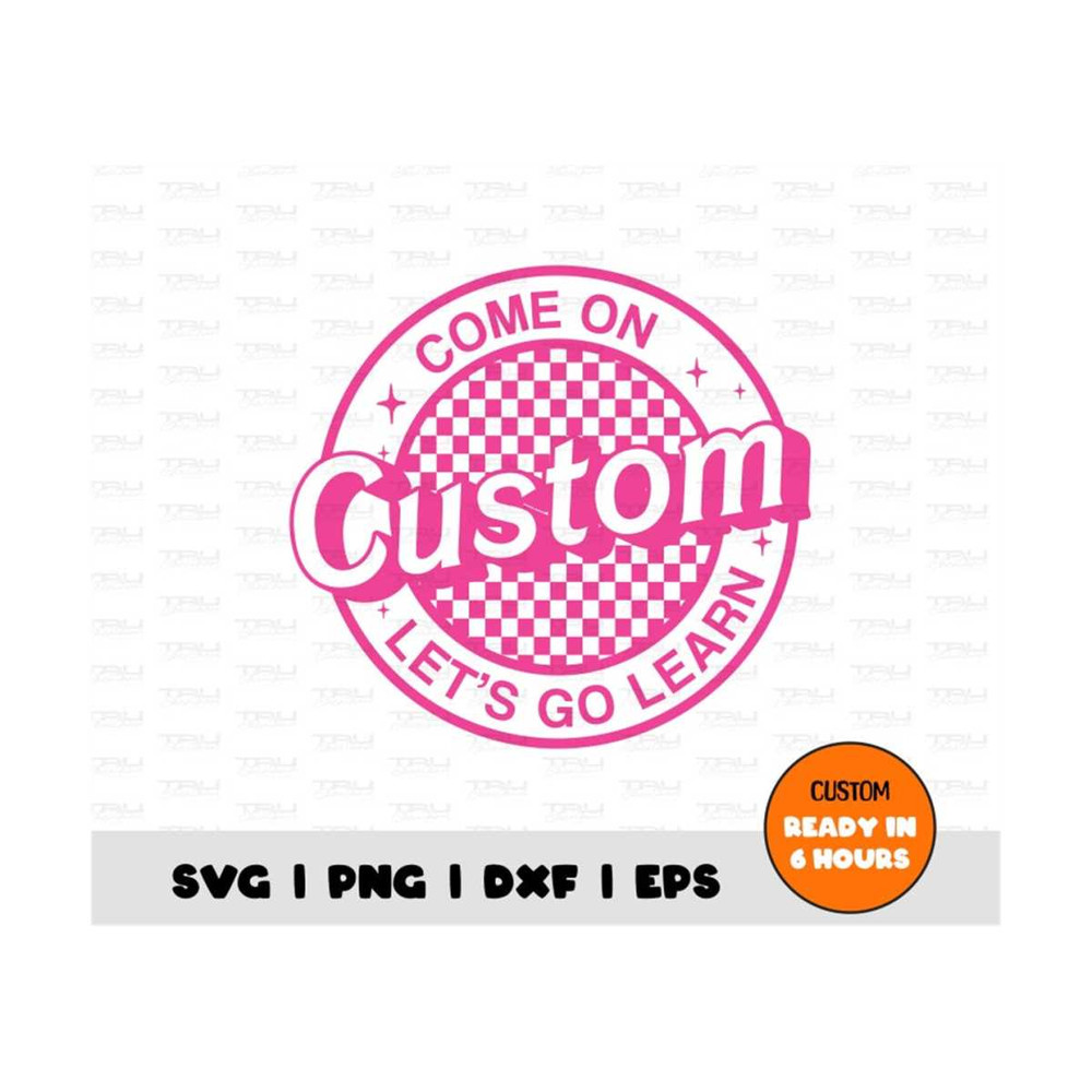 MR-410202315657-custom-come-on-lets-go-learn-svg-png-eps-personalized-image-1.jpg