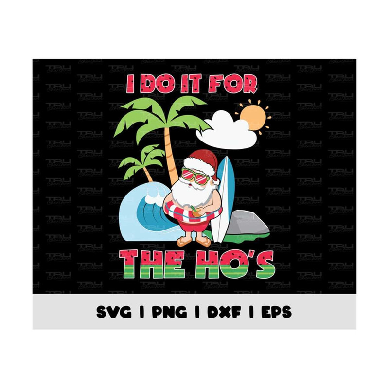 MR-4102023151238-i-do-it-for-the-hos-png-christmas-in-july-svg-funny-image-1.jpg