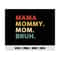 MR-4102023151320-mama-mommy-mom-bruh-png-mothers-day-svg-png-sublimation-image-1.jpg