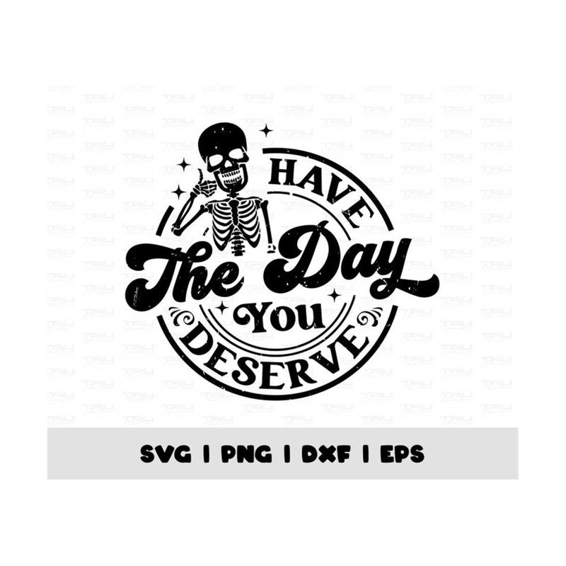 MR-4102023151943-have-the-day-you-deserve-png-svg-peace-sign-skeleton-svg-image-1.jpg