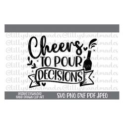cheers to pour decisions svg, girls trip svg, funny wine glass svg, wine tumbler svg, wine quotes svg, wine cup svg, fun