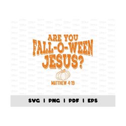 are you fall o ween jesus png svg, falloween jesus svg, christian halloween svg, jesus shirt png, autumn png, halloween