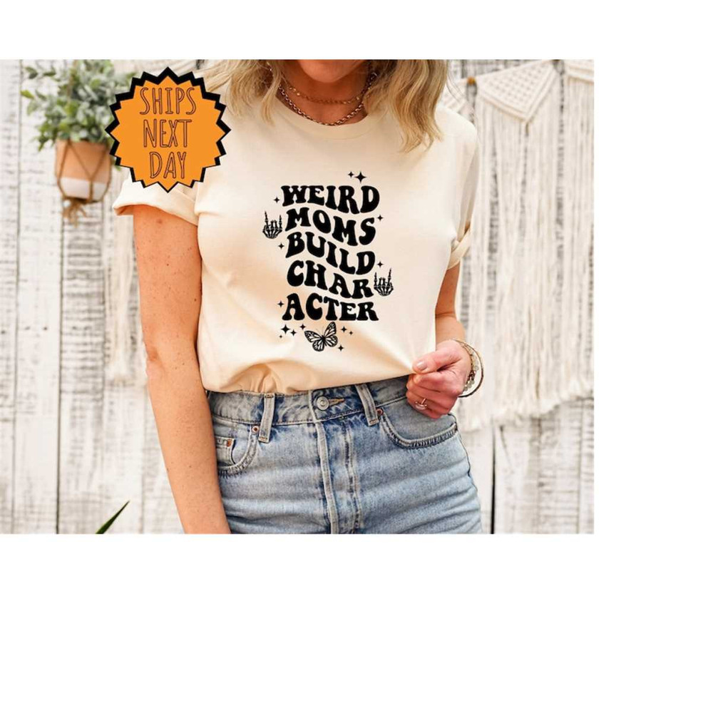 MR-4102023153533-weird-moms-build-character-shirt-weird-moms-shirt-image-1.jpg