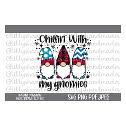 chillin with my gnomies svg, chillin with my gnomies png, funny winter svg, winter gnomes svg, winter gnome png, winter