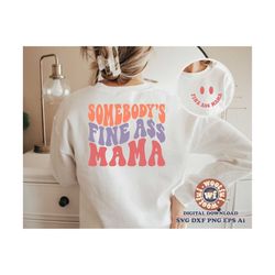 somebody's fine ass mama wavy svg, mom svg, mama svg, wavy letters svg, mother svg, mother's day svg, svg dxf eps ai png