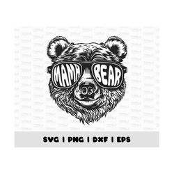 mama bear png, mama bear with sunglasses svg, momma bear svg, png, dxf, eps, mom to be png, digital download, mom life d