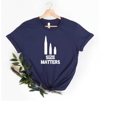 size matters shirt, cool gun owner shirt, bullets shirt, dad gift, father's day gift, shirt for dad, husband gift, funny