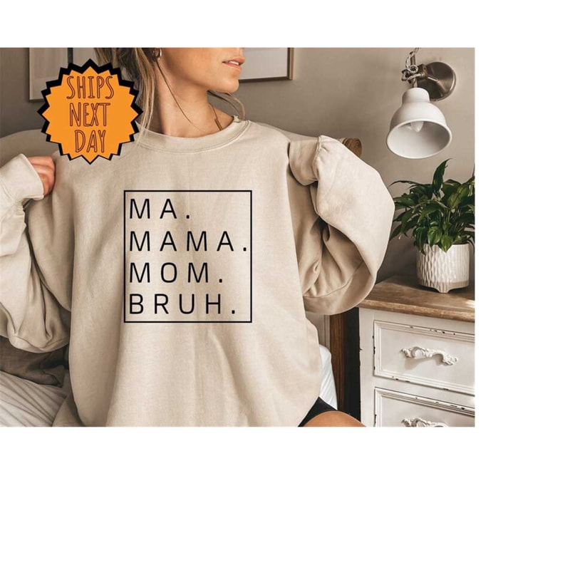 MR-4102023161737-ma-mama-mom-bruh-sweatshirt-mother-sweatshirt-mothers-image-1.jpg