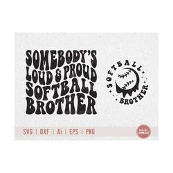 somebody's loud & proud softball brother svg, softball fan svg, softball brother svg, wavy letters svg, svg dxf eps ai p