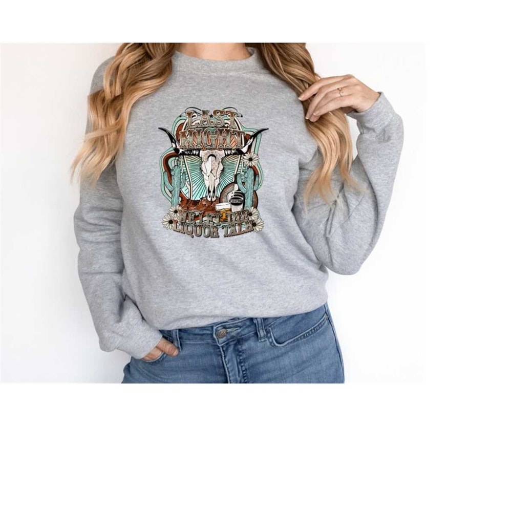 MR-410202316559-last-night-bull-cow-sweatshirt-vintage-cowboy-country-song-image-1.jpg