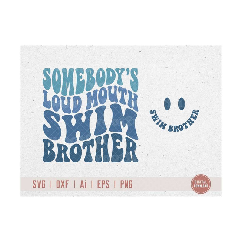 MR-410202317314-somebodys-loud-mouth-swim-brother-svg-swim-brother-svg-bro-image-1.jpg