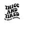 MR-410202317748-thicc-and-tired-of-these-bitches-svg-thick-thighs-sassy-image-1.jpg