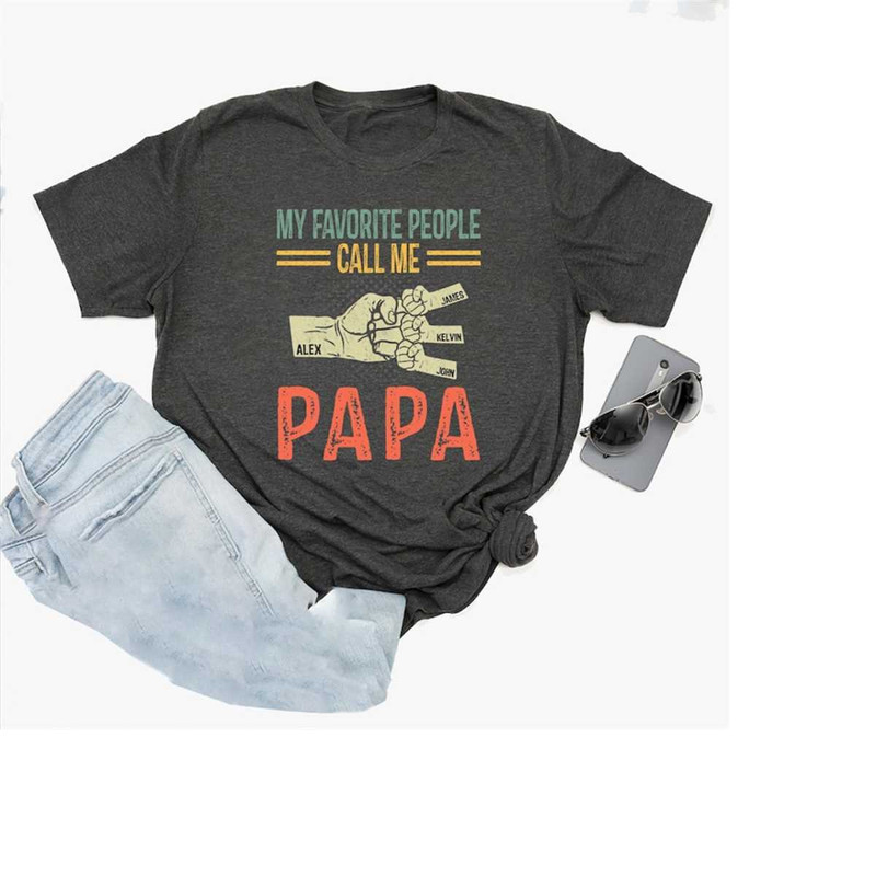 MR-4102023171726-personalized-my-favorite-people-call-me-papa-shirt-papa-image-1.jpg