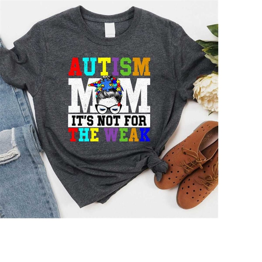 MR-4102023172157-autism-mom-shirt-strong-autism-mom-its-not-for-the-week-image-1.jpg