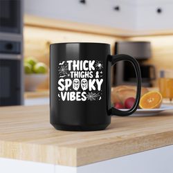 thick thighs mug, thick thighs, thick thighs coffee and tea gift mug