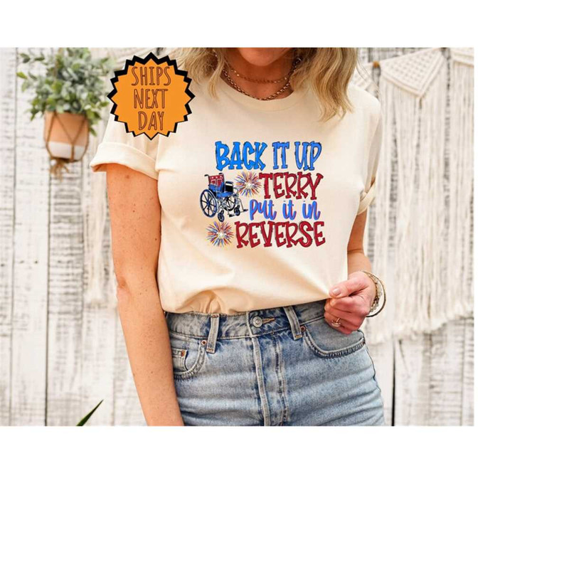 MR-410202317272-back-it-up-terry-put-it-in-reverse-shirt-cute-funny-july-4th-image-1.jpg