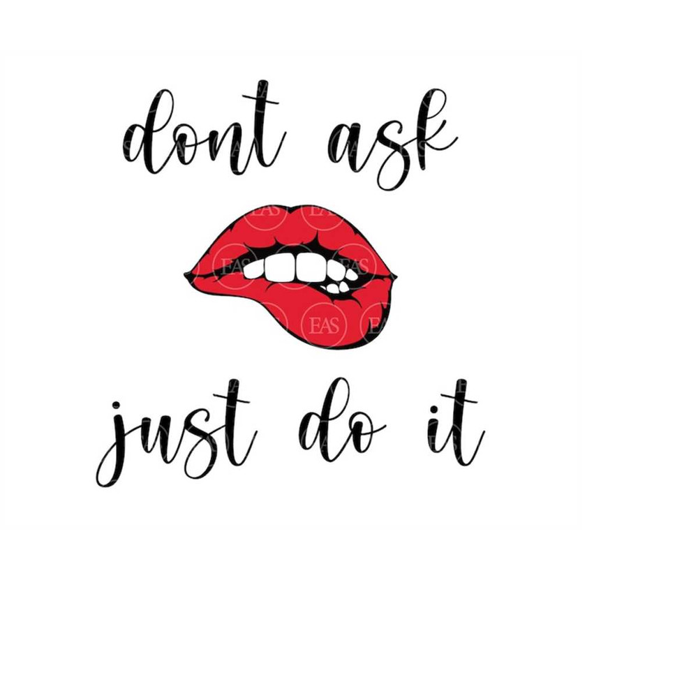 MR-4102023172942-dont-ask-just-do-it-svg-red-lips-bite-svg-vector-cut-image-1.jpg
