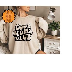 cool moms club sweatshirt,cool mom sweater,mom sweat,happy mother day sweat,gift for mother,cool mom pullover,gift for c