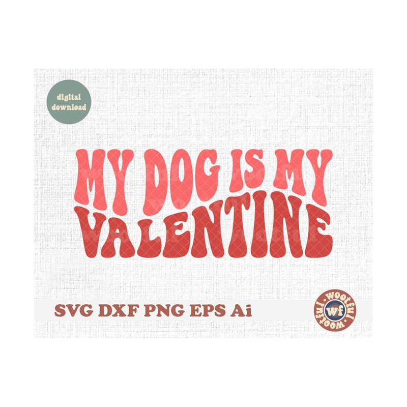 MR-4102023173455-my-dog-is-my-valentine-svg-valentines-day-svg-valentine-image-1.jpg