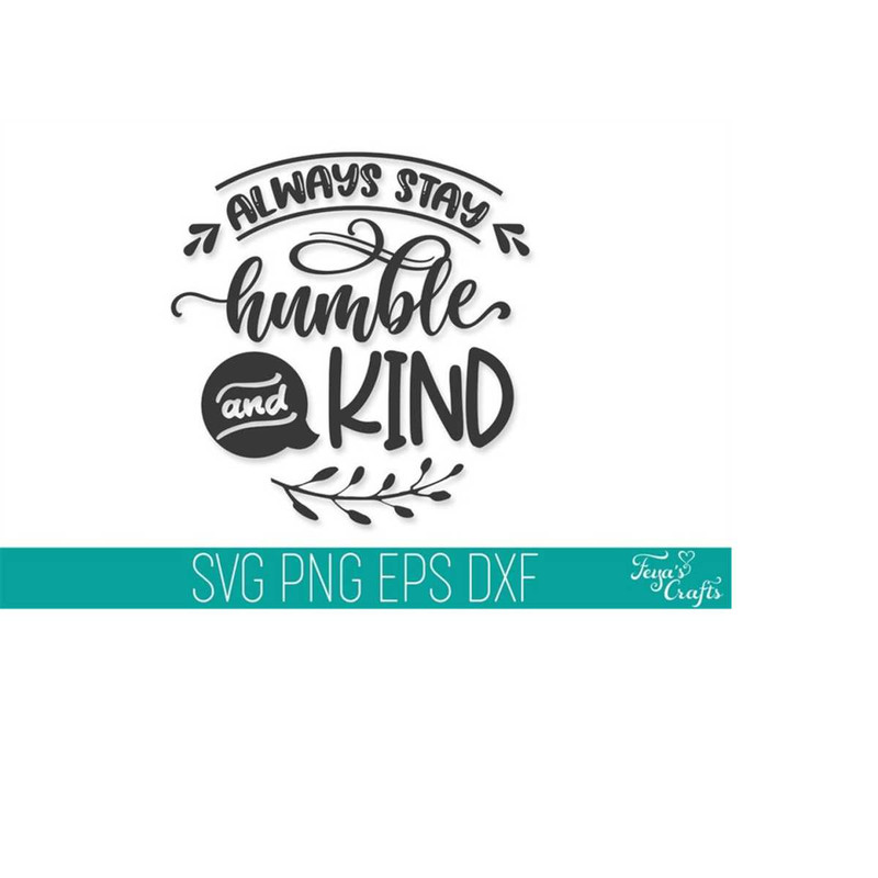 MR-4102023173613-always-stay-humble-and-kind-svg-dxf-cut-file-inspirational-image-1.jpg