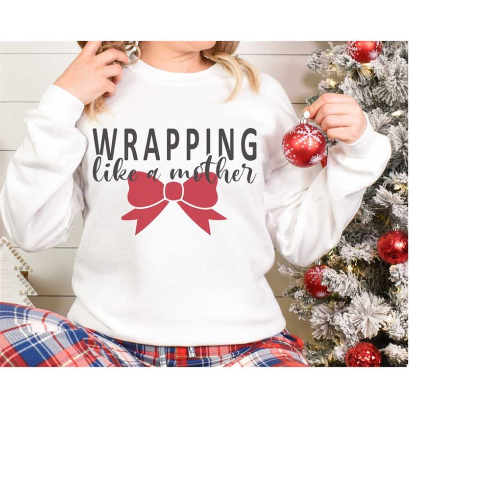 MR-4102023173752-wrapping-like-a-mother-svg-funny-christmas-svg-funny-holiday-image-1.jpg