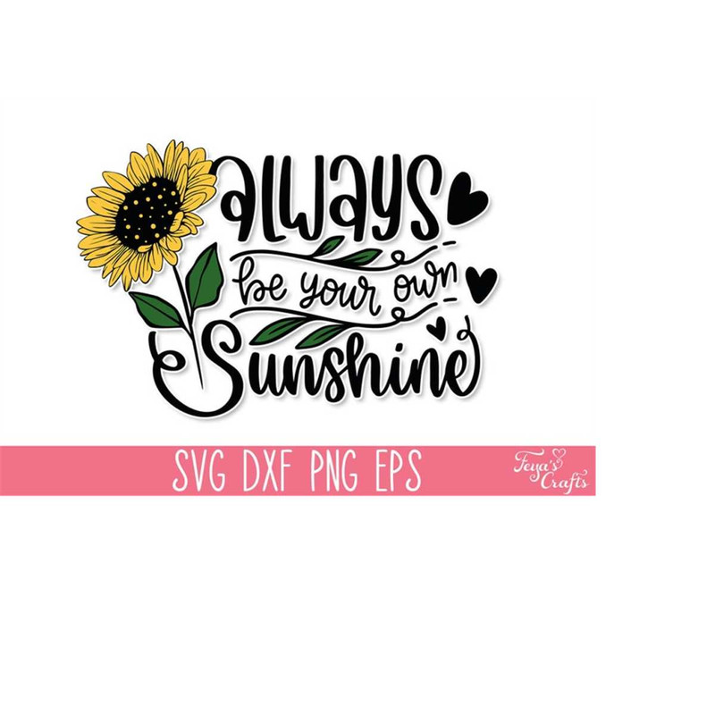 MR-4102023173810-always-be-your-own-sunshine-svg-sunflower-svg-quote-mom-image-1.jpg