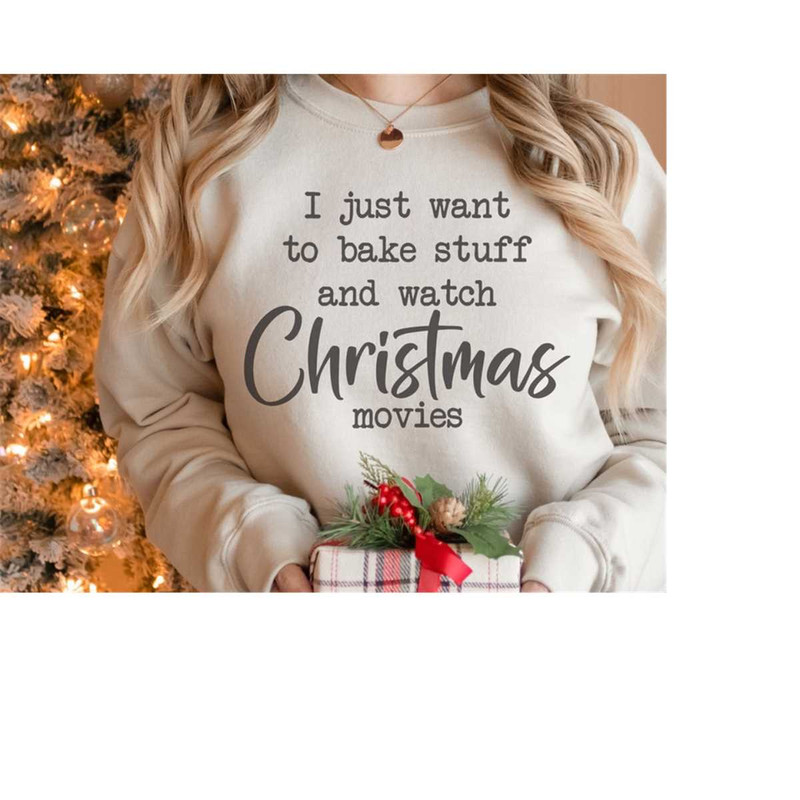MR-410202317399-i-just-want-to-bake-stuff-and-watch-christmas-movies-svg-image-1.jpg