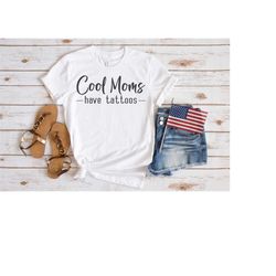 cool moms have tattoos svg, moms tattoos t shirt, mom shirt svg, mom tattoos svg, cool moms, cut files for cricut and s