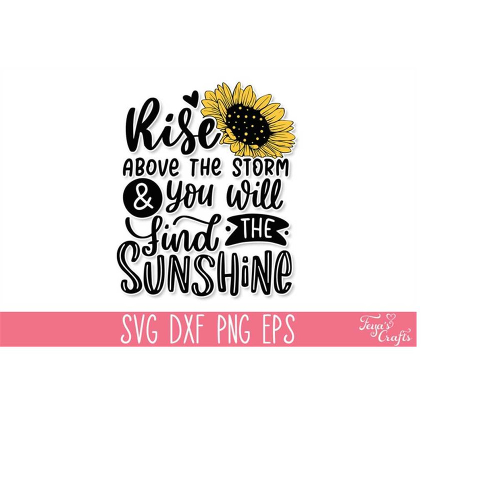 MR-410202317411-rise-above-the-storm-and-you-will-find-the-sunshine-svg-image-1.jpg