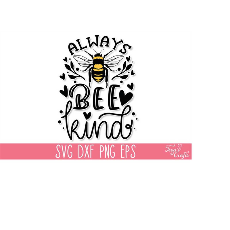 MR-4102023174326-always-bee-kind-svg-inspirational-svg-motivational-svg-image-1.jpg