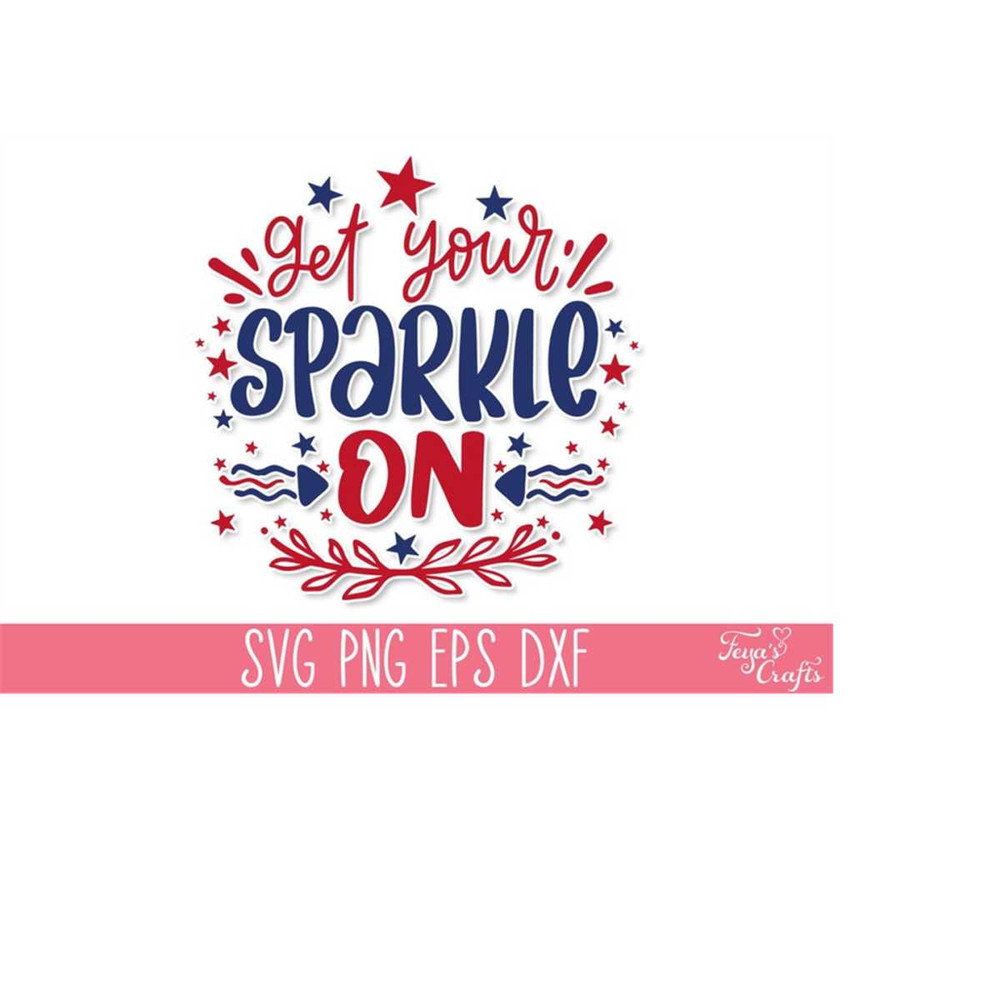 MR-4102023174920-get-your-sparkle-on-svg-cut-file-4th-of-july-svg-files-image-1.jpg