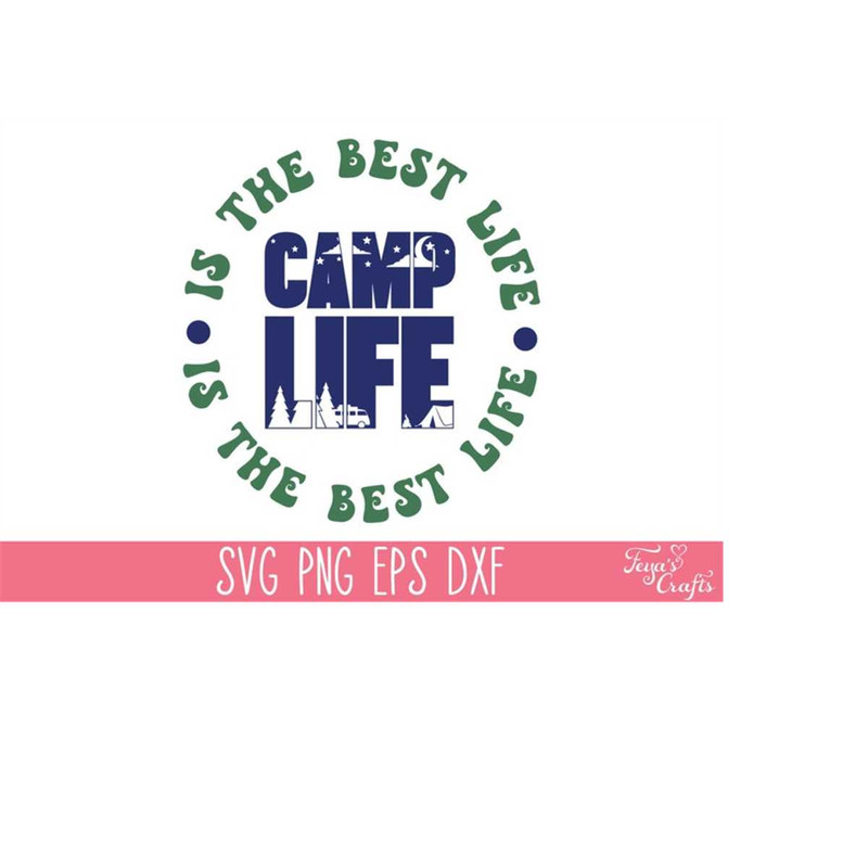 MR-4102023175015-camp-life-svg-camping-svg-camp-life-is-the-best-life-svg-image-1.jpg