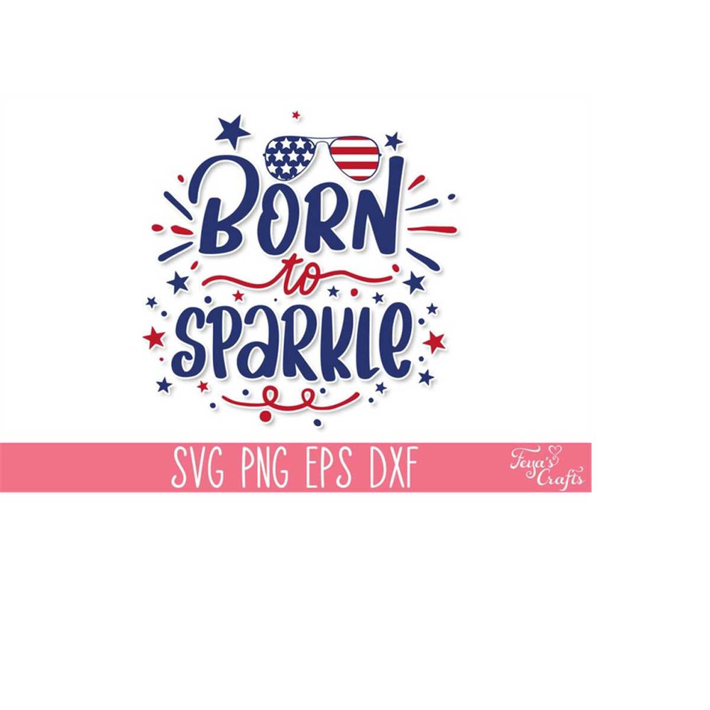 MR-4102023175028-born-to-sparkle-svg-cut-file-4th-of-july-svg-files-image-1.jpg