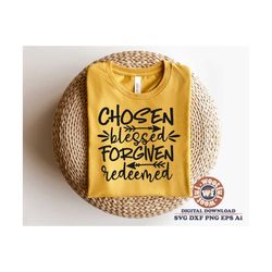 chosen blessed forgiven redeemed svg, happy easter svg, christian svg, jesus svg, religious svg, svg dxf eps ai png silh