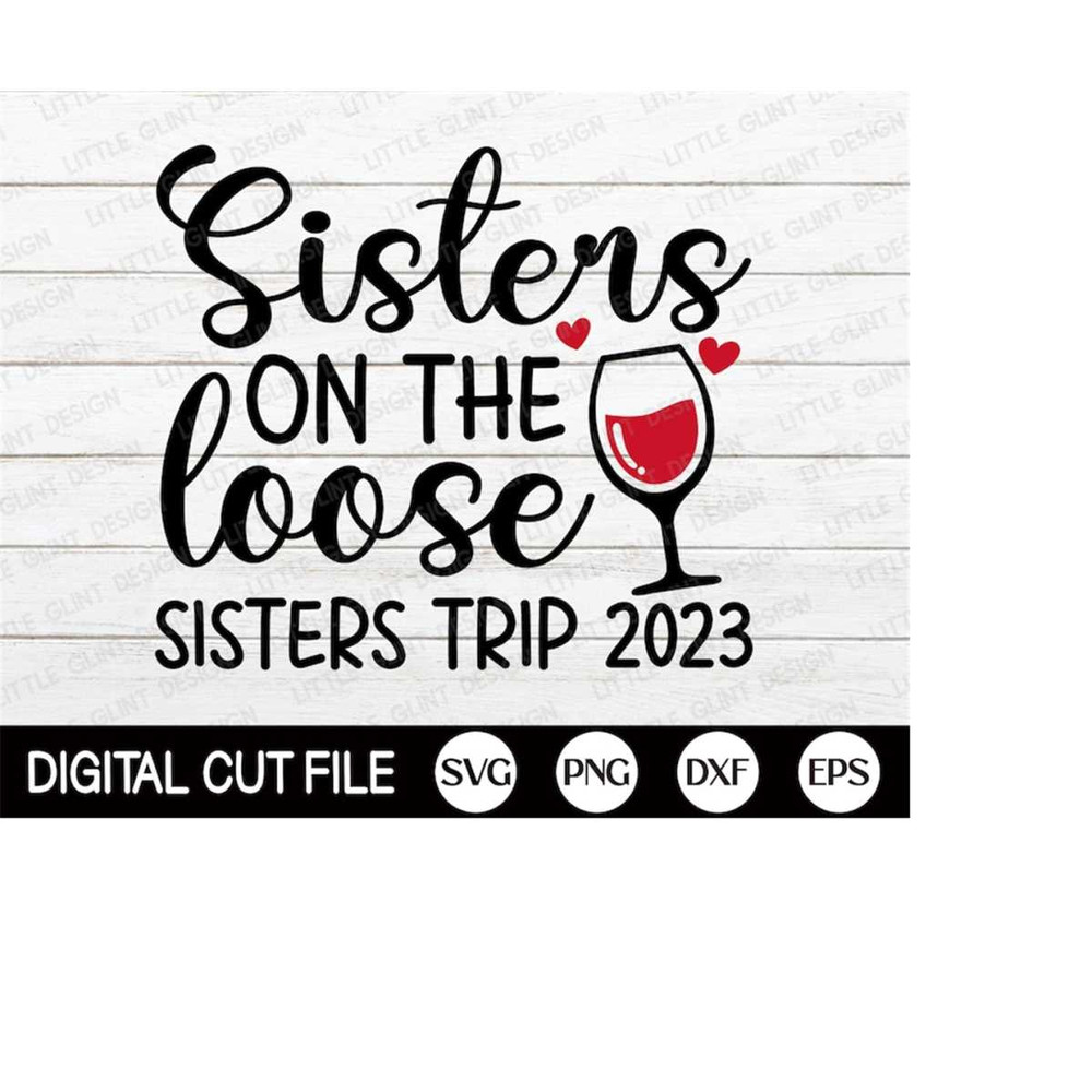MR-4102023175128-sisters-on-the-loose-2023-svg-sister-vacation-svg-summer-image-1.jpg