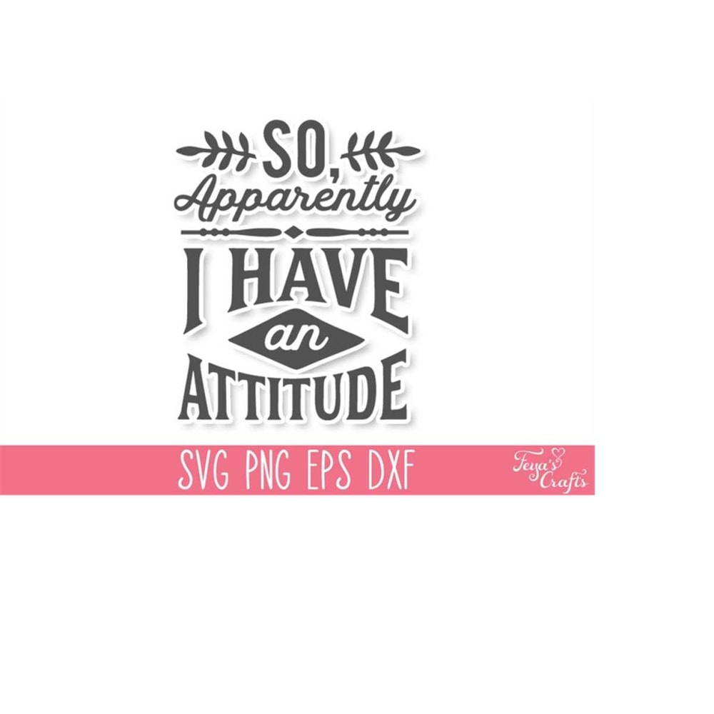 MR-4102023175133-so-apparently-i-have-an-attitude-svg-cut-file-sarcastic-svg-image-1.jpg