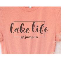lake life go jump in svg, lake life svg, lake svg, lake life cricut cut file, summer svg, summer png, lake time svg, lak