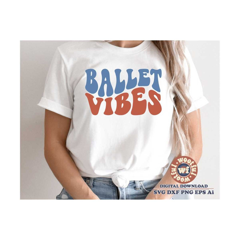 MR-4102023175749-ballet-vibes-svg-dancing-svg-ballet-mom-svg-ballet-fan-svg-image-1.jpg